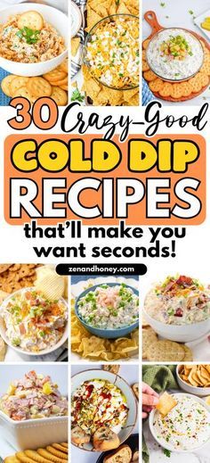 the cover of 30 crazy good cold dip recipes that'll make you want seconds