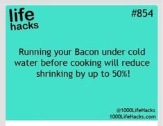 a sign that reads running your bacon under cold water before cooking will reduce shrinking by up to 50 %