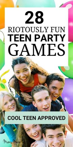 an advertisement for the party games with balloons and people in the back ground, text reads 28 ridiculous fun teen party games cool teen approved