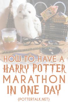 harry potter marathon in one day with the text how to have a harry potter marathon in one day