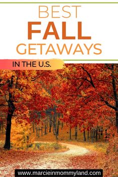 fall getaways in the u s with an image of trees and leaves on it