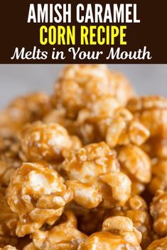 caramel corn recipe melts in your mouth is an easy and delicious treat for the whole family