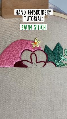 an embroidery project is shown with the words hand embroidery and flowers in pink, green and white
