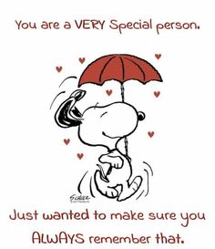 a cartoon character holding an umbrella with the words, you are very special person just wanted to make sure you always remember that