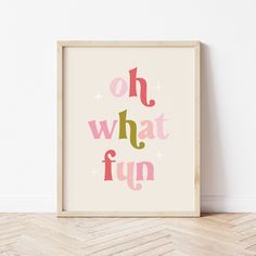 an art print with the words oh what fun on it