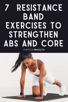 a woman in white shirt and leggings on black mat with the words 7 resistance band exercises to strength abs and core