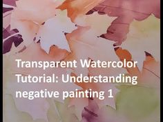 an image of watercolor leaves with text that reads transparente watercolor tutorial underhanding negative painting 1