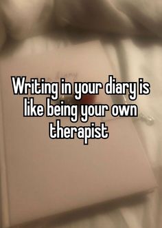 the text writing in your diary is like being your own therapy