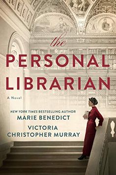 the personal librarian by marie benedict, victoria christopherie murway