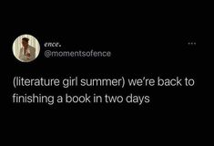 the text reads, literature girl summer we're back to finishing a book in two days