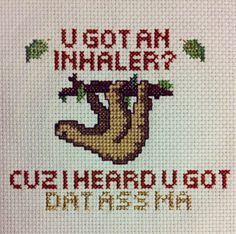 a cross stitch pattern with the words, u got an injury? and a sloth hanging on a tree branch