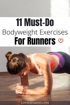 a woman doing push ups on the floor with text overlay reading 11 must - do bodyweight exercises for runners