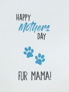 a white card with blue paw prints and the words happy mother's day for mama