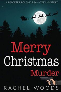 Merry Christmas Murder | Author: Rachel Woods | Publisher: BonzaiMoon Books | Publication Date: Jun 24, 2020 | Number of Pages: 208 pages | Language: English | Binding: Paperback | ISBN-10: 1943685355 | ISBN-13: 9781943685356 Mystery Books, Cozy Mysteries, Christmas Books, Christmas Mystery, Cozy Mystery Books, Cozy Mystery Book, Cozy Mystery, Mystery Book, Love Reading