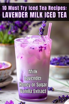 lavender iced tea recipe with text overlay that reads 10 must try iced tea recipes lavender milk, lavender honey or sugar vanilla extract