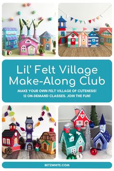 Four images of different felt buildings representing the four seasons around the text "Lil' Felt Village Make-Along Club" "Make your own felt village of cuteness! 12 on-demand classes. Join the fun!" "BetzWhite.com" Felt Christmas Village Pattern, Felt Christmas Village, Felt House Pattern Templates, Felt Village, Felt Houses, Felt Doll House, Autumn Projects, Felt House, Something To Make