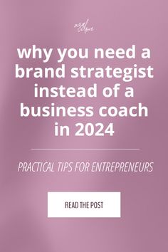 a pink background with the words why you need a brand strateist instead of a business coach in 202
