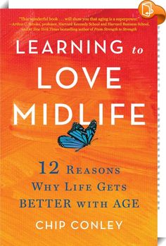 Learning to Love Midlife 
 :  New York Times bestselling author and co-founder/CEO of The Modern Elder Academy inspires readers to embrace midlife as a time of joy in this “clear blueprint for creating the lives we want” (Gretchen Rubin) The midlife crisis is the butt of so many jokes, but this long-derided life stage has an upside. What if we could reframe our thinking about the natural transition of midlife not as a crisis, but as a chrysalis—a time when something profound awakens i...