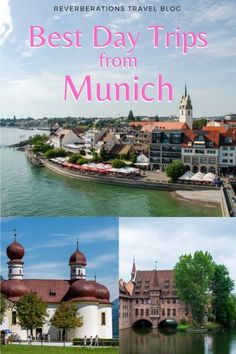 the cover of best day trips from munich, with pictures of buildings and water