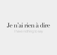 the words je n'airen a dure have nothing to say