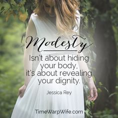 a woman standing in the woods with her back turned to the camera and text that reads modesty isn't about hiding your body, it's about revealing your identity