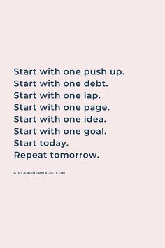 the words start with one push up start with one lap start with one page start with one idea start with one goal start today