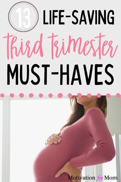 pregnant woman in pink top with text overlay that reads 13 life - saving third trimester must haves