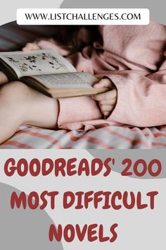 a person laying in bed reading a book with the words goodreads 200 most difficult novels