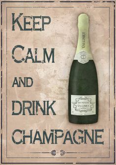 a bottle of champagne with the words keep calm and drink champagne