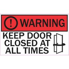 a red and black warning sign with the words keep door closed at all times