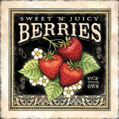 a sign with strawberries on it that says, sweet in juicy berries