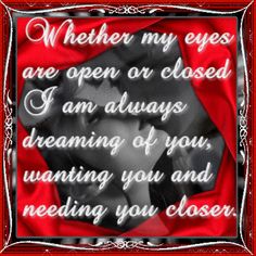 a red frame with the words, when my eyes are open or closed i am always dreaming