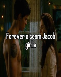a shirtless man and woman standing next to each other with the words forever team jacob girlie