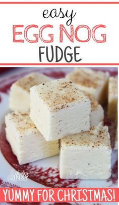 easy eggnog fudge recipe with yummy for christmas on a red and white plate