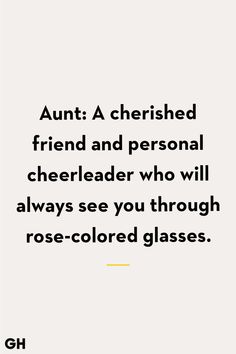 an image with the words,'aut a cherished friend and personal cheerleader who will always see you through rose - colored glasses