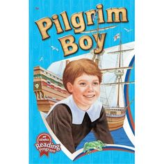 the book cover for pilgrim boy with an image of a smiling boy in front of a ship