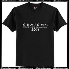 The One Where They Graduate Seniors Friends Class of 2019 T-Shirt Ap The One Where They Graduate, Stuco Ideas, Friendsgiving Ideas, Senior Sweatshirts, Graduation Tshirts, Funny Pregnancy Shirts, Senior Stuff