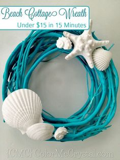 the beach cottage wreath under $ 15 in 15 minutes is an easy diy project