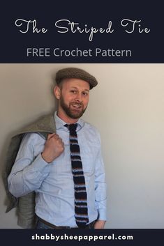 a man wearing a blue shirt and tie with the text, the striped tie free crochet pattern