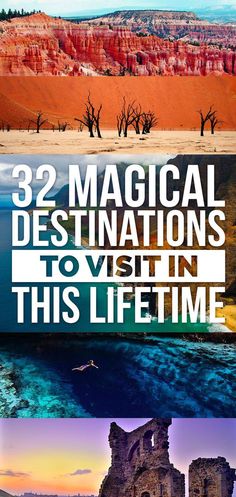 three different images with the words 32 magic destinations to visit in this life time on them
