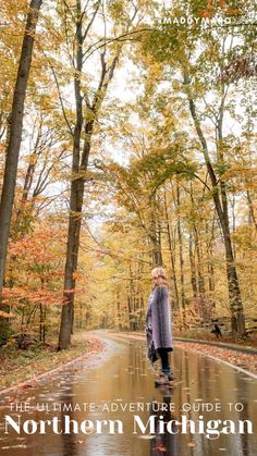 text "ultimate adventure guide to northern michigan" over image of fall color on a winding road in the Sleeping Bear Dunes near Traverse City Michigan Road Trip, Sore Eyes, Trip Itinerary