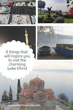 there are many different pictures with the words 8 things that will inspire you to visit the charming lake ohrid