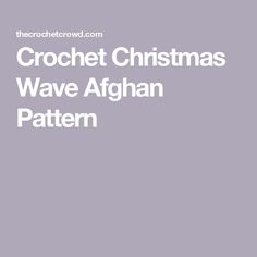 the crochet christmas wave afghan pattern