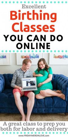 a pregnant couple sitting on a blue couch with the text, exciting birth classes you can do online