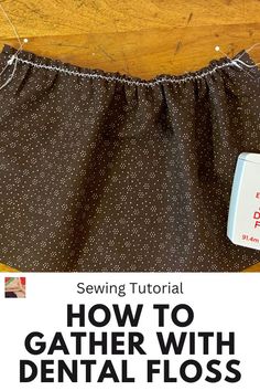 Learn the quick and easy way to gather fabric using dental floss. Say goodbye to gathering fabric frustration by using this sewing technique!