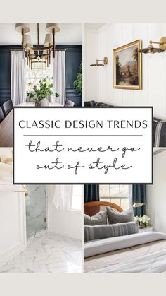 a collage of photos with the words classic design trends that never go out of style