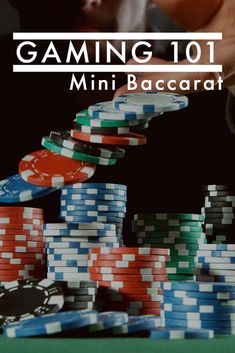 a stack of casino chips sitting on top of a green table with text overlay reading gaming 101 mini baccarat