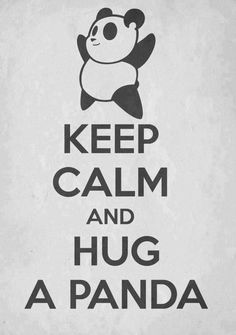 a panda bear with the words keep calm and hug a panda