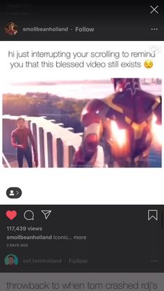 two screenshots of iron man and the same one with text that reads,'i just interrupted your scrolling to remind you that this is based video still exist