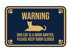 a sign that says,'warning our cat is a door dater, please keep door closed '